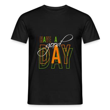 Have a good day - Men's T-Shirt - black - Front - AI Model Male 178 light (178cm)