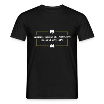Wirklich? ARMOR? ..AP Gegner - Männer T-Shirt - Schwarz - Vorne - AI Model Male 178 light (178cm)