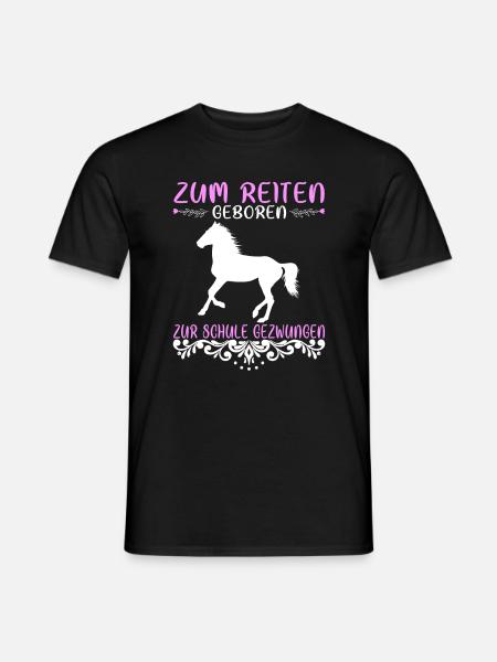 Zum Reiten geboren zur Schule gezwungen Geschenk - Männer T-Shirt - Schwarz