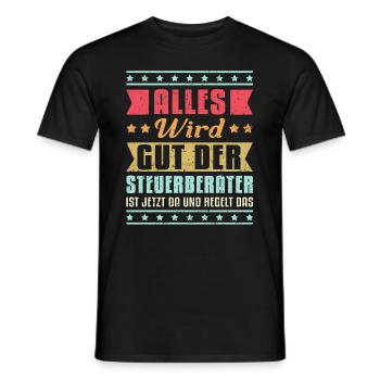 Alles Wird Gut Der Steuerberater Ist Jetzt Da und - Männer T-Shirt - Schwarz - Vorne - AI Model Male 178 light (178cm)