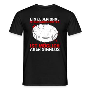 Ein Leben ohne Staubsaugroboter ist möglich aber s - Männer T-Shirt - Schwarz - Vorne - AI Model Male 178 light (178cm)