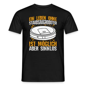 Ein Leben ohne Staubsaugroboter ist möglich aber s - Männer T-Shirt - Schwarz - Vorne - AI Model Male 178 light (178cm)