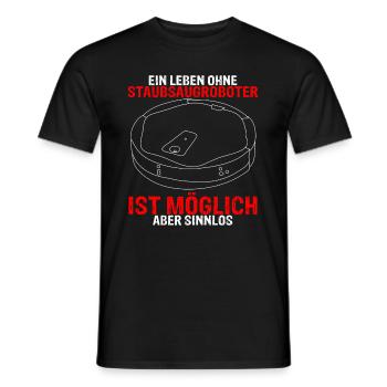 Ein Leben ohne Staubsaugroboter ist möglich aber s - Männer T-Shirt - Schwarz - Vorne - AI Model Male 178 light (178cm)
