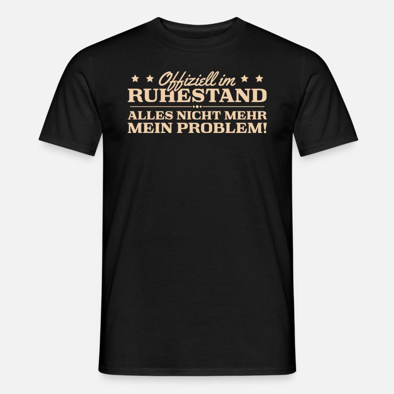 Ruhestand Nicht mein Problem Rente Geschenk - Männer T-Shirt - Schwarz