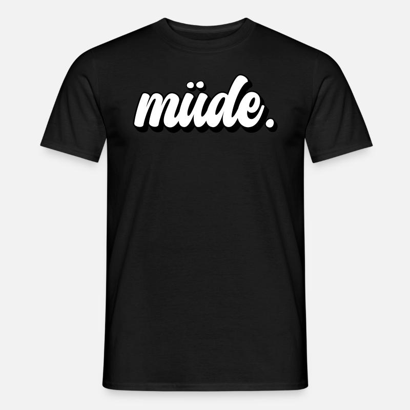 Müde - Männer T-Shirt - Schwarz