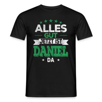 Alles Gut Jetzt ist Daniel da Name Vorname Daniel - Männer T-Shirt - Schwarz - Vorne - AI Model Male 178 light (178cm)