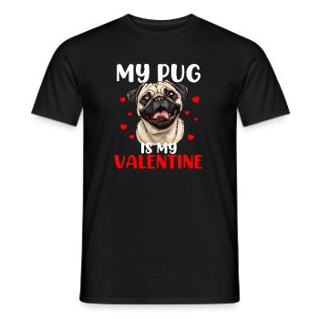 My pug is my valentine, valentines day pug - Männer T-Shirt - Schwarz - Vorne - AI Model Male 178 light (178cm)