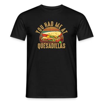 You had me at Quesadillas - Men's T-Shirt - black - Front - AI Model Male 178 light (178cm)