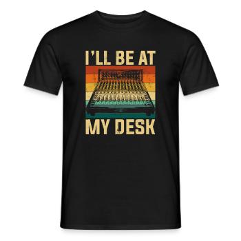 I'll be at my desk sound studio engineer - Männer T-Shirt - Schwarz - Vorne - AI Model Male 178 light (178cm)
