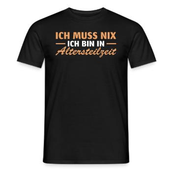 Ruhestand Ich muss nichts Altersteilzeit - Männer T-Shirt - Schwarz - Vorne - AI Model Male 178 light (178cm)