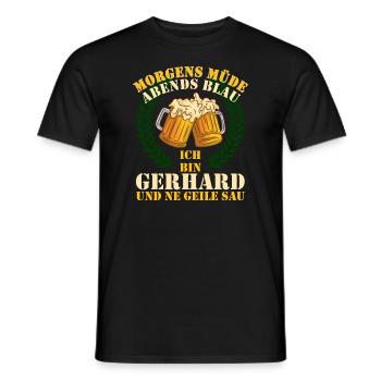 Gerhard - Morgens Müde Abends Blau Geile Sau Gerha - Männer T-Shirt - Schwarz - Vorne - AI Model Male 178 light (178cm)