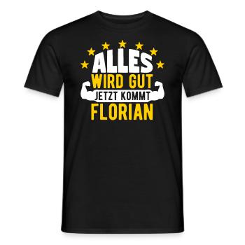 Florian - Alles wird gut jetzt kommt Florian - Männer T-Shirt - Schwarz - Vorne - AI Model Male 178 light (178cm)
