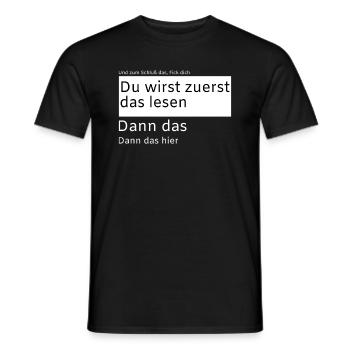 Lustiger Spruch Du wirst erst das lesen Fick dich - Männer T-Shirt - Schwarz - Vorne - AI Model Male 178 light (178cm)