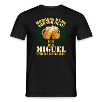 Miguel - Morgens Müde Abends Blau Geile Sau Miguel - Männer T-Shirt - Schwarz - Vorne - AI Model Male 178 light (178cm)