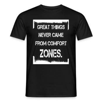 Great things never came from comfort zones - Motiv - Männer T-Shirt - Schwarz - Vorne - AI Model Male 178 light (178cm)