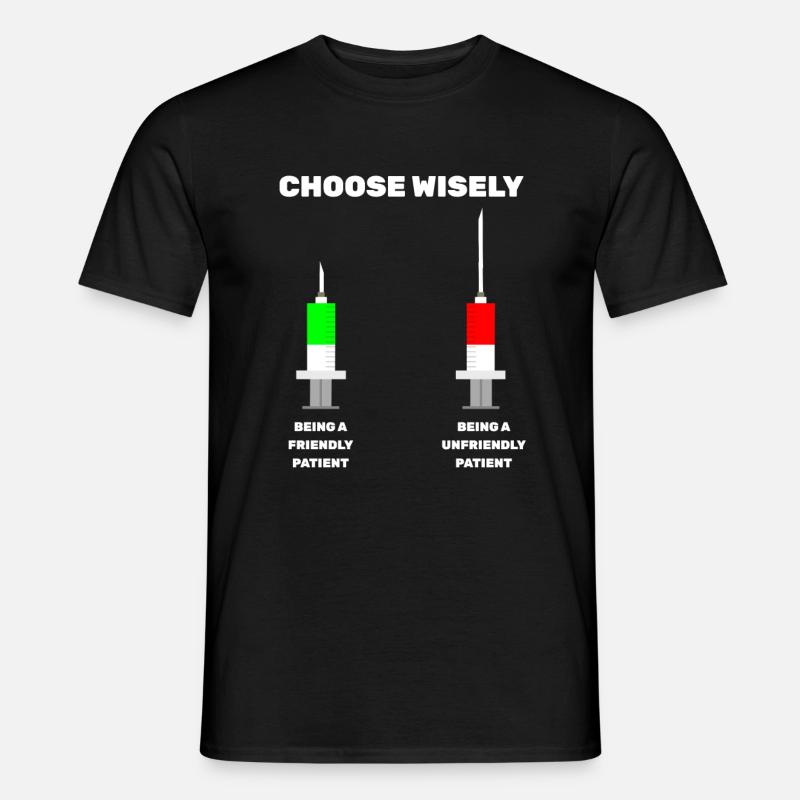 Choose Wisely Spritze Krankenpfleger Mediziner MFA - Männer T-Shirt - Schwarz