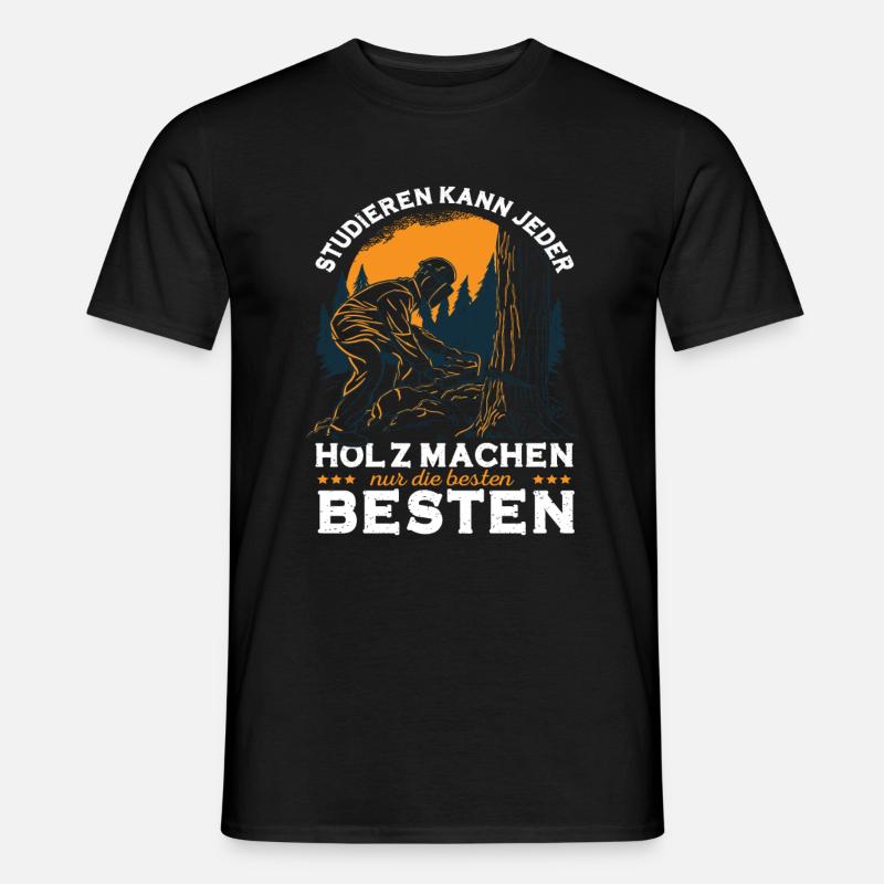 Lumberjack Saying Can Study Any Forester - Men’s T-shirt - black