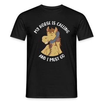 My Horse Is Calling And I Must Go Pferd Geschenk - Männer T-Shirt - Schwarz - Vorne - AI Model Male 178 light (178cm)