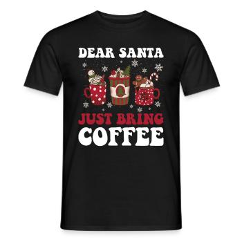 Just Bring Coffee Lieber Weihnachtsmann Geschenk - Männer T-Shirt - Schwarz - Vorne - AI Model Male 178 light (178cm)