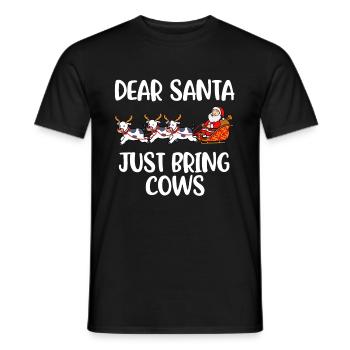 Just Bring Cows Lieber Weihnachtsmann Geschenk - Männer T-Shirt - Schwarz - Vorne - AI Model Male 178 light (178cm)
