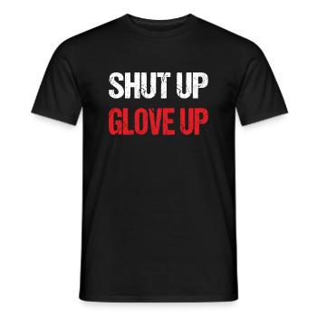Shut Up Glove Up - Boxen, Fightwear Geschenkidee - Männer T-Shirt - Schwarz - Vorne - AI Model Male 178 light (178cm)