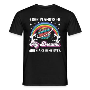 Je vois des planètes dans mes rêves et des étoiles dans mes yeux. - T-shirt homme - noir - Devant - AI Model Male 178 light (178cm)
