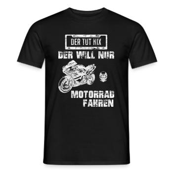 DER TUT NIX DER WILL NUR MOTORRAD FAHREN Biker Spr - Männer T-Shirt - Schwarz - Vorne - AI Model Male 178 light (178cm)
