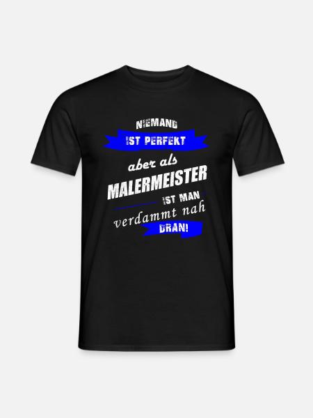 Niemand ist perfekt MALERMEISTER Spruch Geschenk M - Männer T-Shirt - Schwarz