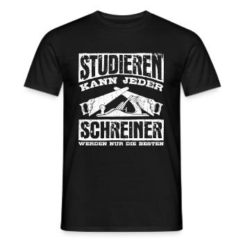 Schreiner - Studieren Kann Jeder Schreiner Nur Die - Männer T-Shirt - Schwarz - Vorne - AI Model Male 178 light (178cm)