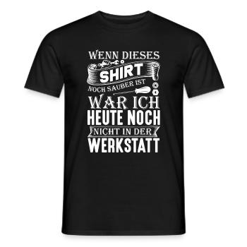 Wenn dieses Shirt noch sauber ist Werkstatt - Männer T-Shirt - Schwarz - Vorne - AI Model Male 178 light (178cm)