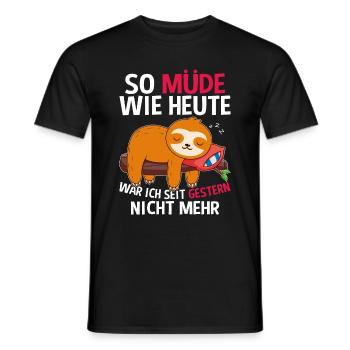 So Müde Wie Heute War Ich Seit Gestern Nicht Mehr - Männer T-Shirt - Schwarz - Vorne - AI Model Male 178 light (178cm)