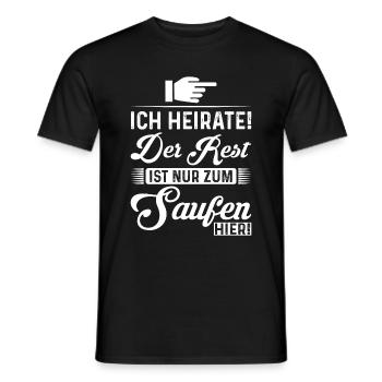 Ich heirate der Rest ist nur zum saufen hier - Männer T-Shirt - Schwarz - Vorne - AI Model Male 178 light (178cm)