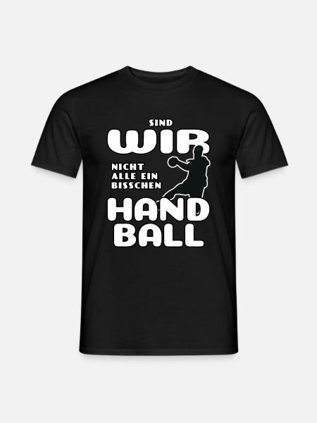 Sind wir nicht alle ein bisschen Handball - Männer T-Shirt - Schwarz