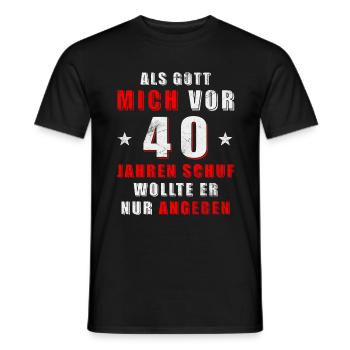 Als Gott mich schuf vor 40 Jahren schuf wollte - Männer T-Shirt - Schwarz - Vorne - AI Model Male 178 light (178cm)