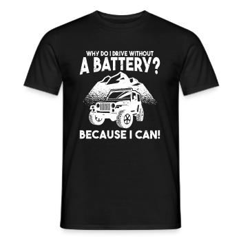 Why do I drive without a battery Anti e-Car - Männer T-Shirt - Schwarz - Vorne - AI Model Male 178 light (178cm)