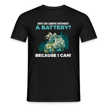 Why do I drive without a battery Anti e-Car - Männer T-Shirt - Schwarz - Vorne - AI Model Male 178 light (178cm)