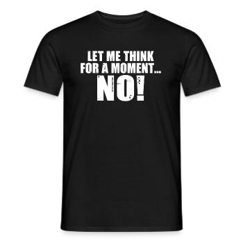Let me think for a moment NO Humorous Friends - Men's T-Shirt - black - Front - AI Model Male 178 light (178cm)