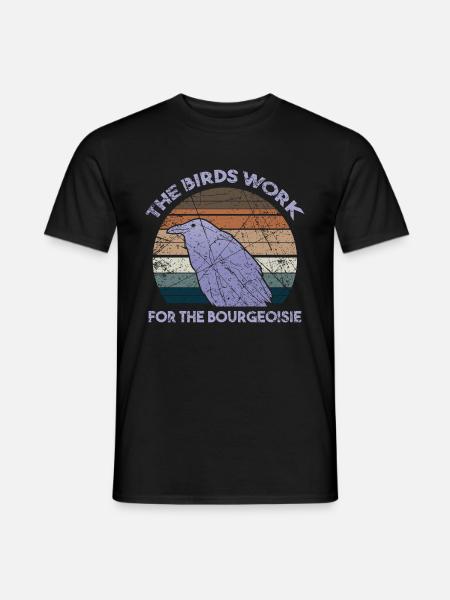 The Birds Work For The Bourgeoisie Regierung - Männer T-Shirt - Schwarz