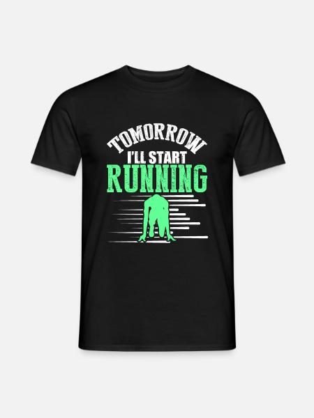 starte morgen rennen - Männer T-Shirt - Schwarz