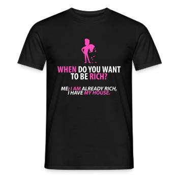 Already rich: my house - Men's T-Shirt - black - Front - AI Model Male 178 light (178cm)