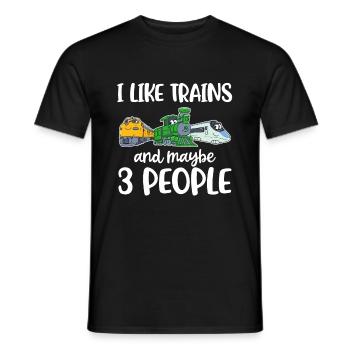 I Like Trains And Maybe 3 People Zug Geschenk - Männer T-Shirt - Schwarz - Vorne - AI Model Male 178 light (178cm)