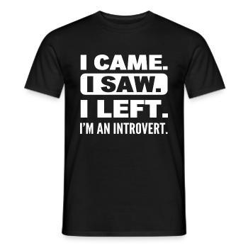 I Came. I Saw. I Left. I'm An Introvert - Men's T-Shirt - black - Front - AI Model Male 178 light (178cm)