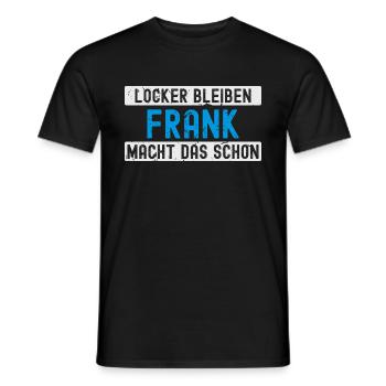 Frank macht das schon - Männer T-Shirt - Schwarz - Vorne - AI Model Male 178 light (178cm)