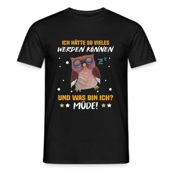Ich hätte so vieles werden können und was bin ich - Männer T-Shirt - Schwarz - Vorne - AI Model Male 178 light (178cm)