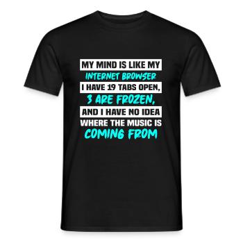 My Mind is Like my internet browser - Men's T-Shirt - black - Front - AI Model Male 178 light (178cm)