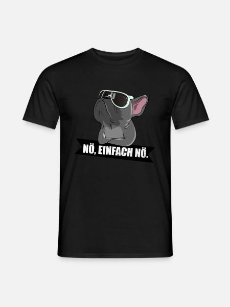 Französische Bulldogge Nö einfach nö - Männer T-Shirt - Schwarz