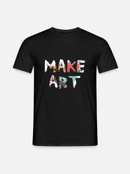 Make Art erschaffe Kunst - Männer T-Shirt - Schwarz