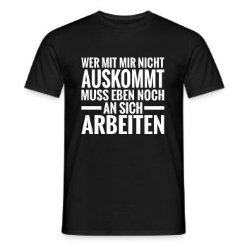 Wer mit Mir Nicht auskommt muss eben noch an sich - Männer T-Shirt - Schwarz - Vorne - AI Model Male 178 light (178cm)