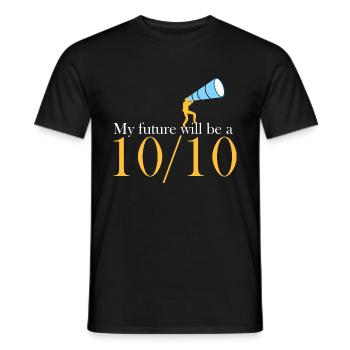 Meine Zukunft wird eine 10/10 sein - Männer T-Shirt - Schwarz - Vorne - AI Model Male 178 light (178cm)