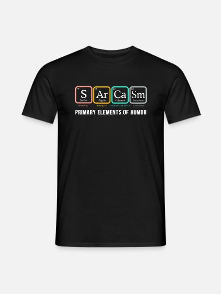 Sarcasm Shirt SArCaSm Primäre Elemente des Humors - Männer T-Shirt - Schwarz
